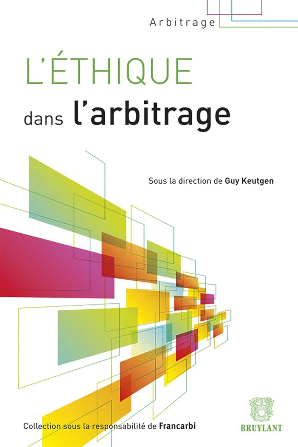 L&rsquo;éthique dans l&rsquo;arbitrage