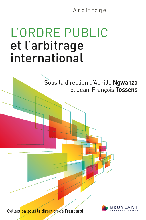 L&rsquo;ordre public et l&rsquo;arbitrage international